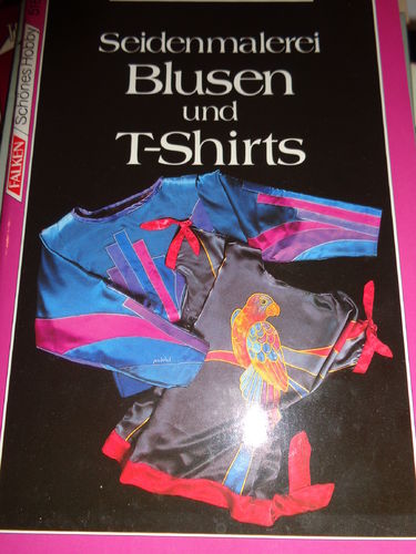 Musterbuch "Seidenmalerei Blusen und T-Shirts"